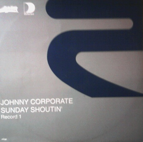 Johnny Corporate - Sunday Shoutin' (Record 1) | Rise (RISE 099)