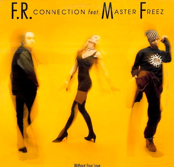 F.R. Connection  &  Master Freez - Without Your Love | Discoid Corporation (DIO 059)