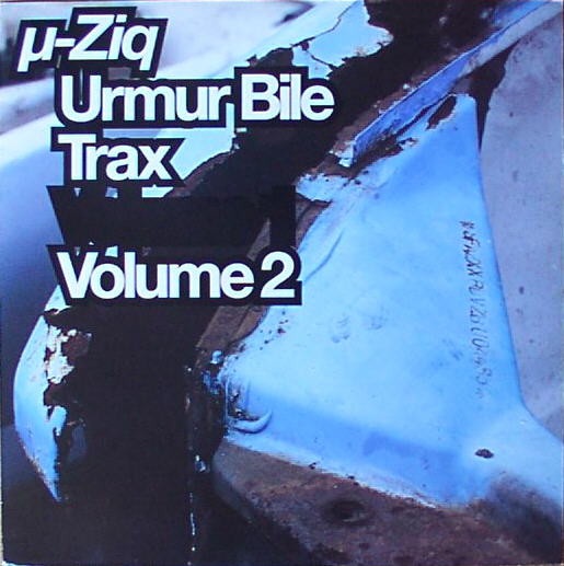 µ-Ziq - Urmur Bile Trax Volume 2 | Planet Mu (PLUTT 2) - main µ-Ziq - Urmur Bile Trax Volume 2 | Planet Mu (PLUTT 2) - main