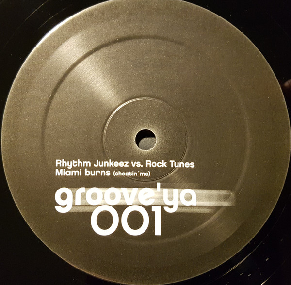 The Rhythm Junkeez & Rock Tunes - Miami Burns (Cheatin' Me) | Groove'Ya (Grooveya 001) - 3 The Rhythm Junkeez & Rock Tunes - Miami Burns (Cheatin' Me) | Groove'Ya (Grooveya 001) - 3