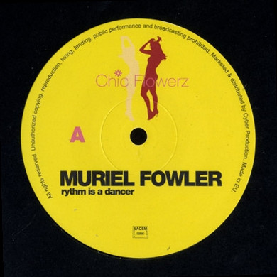 Muriel Fowler - Rythm Is A Dancer | Chic Flowerz Records (CF 016) - main Muriel Fowler - Rythm Is A Dancer | Chic Flowerz Records (CF 016) - main