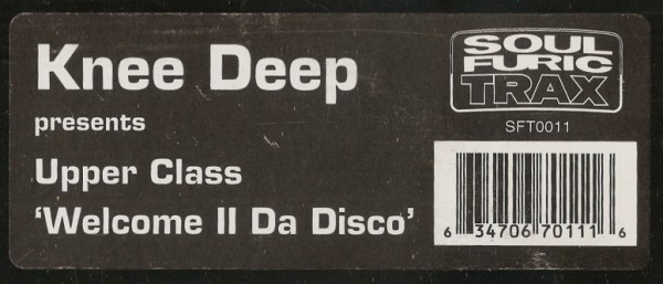 Knee Deep Presents Upper Class - Welcome II Da Disco | Soulfuric Trax (SFT-0011) - 4 Knee Deep Presents Upper Class - Welcome II Da Disco | Soulfuric Trax (SFT-0011) - 4