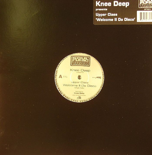Knee Deep Presents Upper Class - Welcome II Da Disco | Soulfuric Trax (SFT-0011) - 3 Knee Deep Presents Upper Class - Welcome II Da Disco | Soulfuric Trax (SFT-0011) - 3