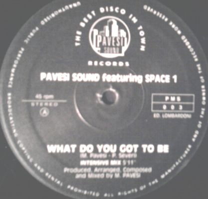 Pavesi Sound Featuring Space 1 - What Do You Got To Be | Pavesi Sound Records (PMS 003) - 3 Pavesi Sound Featuring Space 1 - What Do You Got To Be | Pavesi Sound Records (PMS 003) - 3