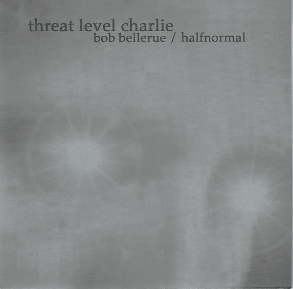 Bob Bellerue / Halfnormal - Threat Level Charlie | Anarchymoon Recordings (anok1) - main