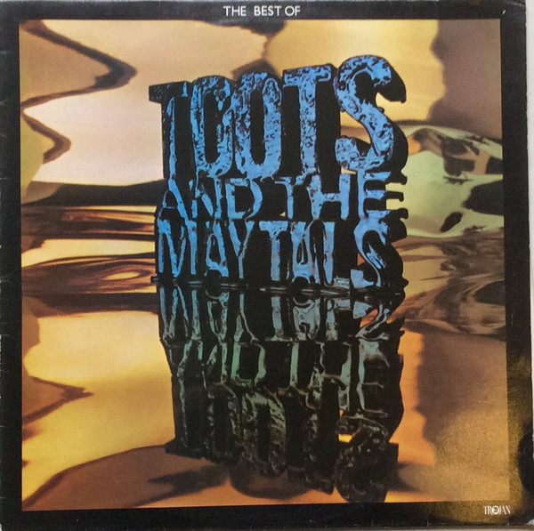 The Best Of Toots And The Maytals