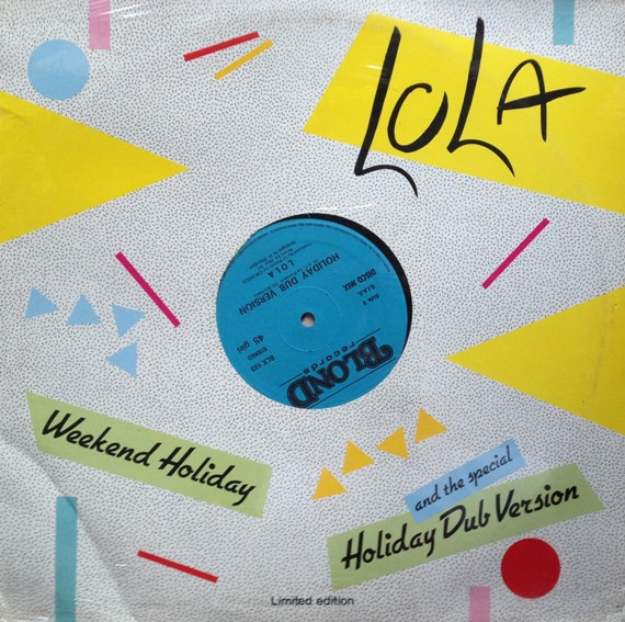 Lola - Weekend Holiday | Blond Records (BLX 103)