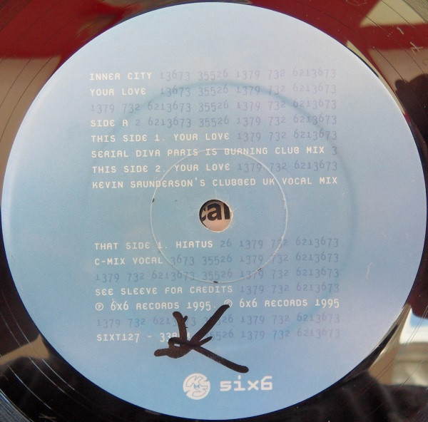 Inner City - Your Love / Hiatus | 6 x 6 Records (SIXT127) - 3 Inner City - Your Love / Hiatus | 6 x 6 Records (SIXT127) - 3