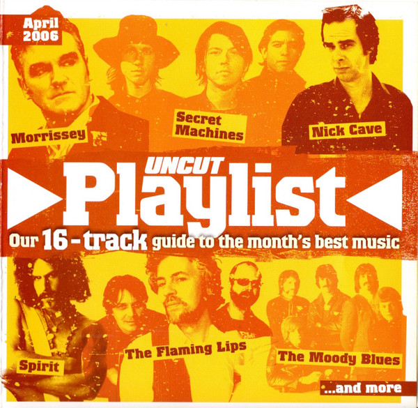 Various - Playlist April 2006 (Our 16-Track Guide To The Month's Best Music) | Uncut (UNCUT 2006 04)