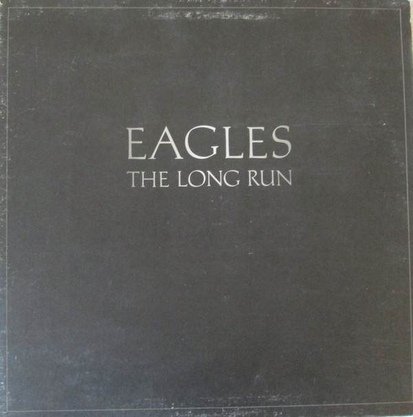 Eagles - The Long Run | Asylum Records (X5E-508)