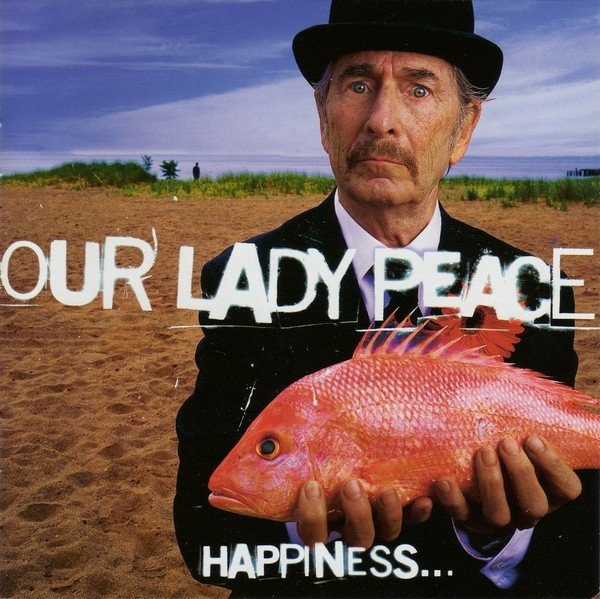 Our Lady Peace - Happiness... Is Not A Fish That You Can Catch | Columbia (CK 63707) - main