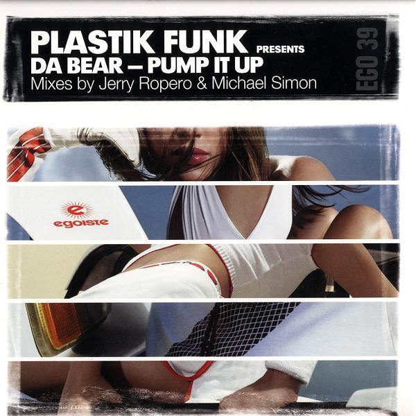 Plastik Funk Presents Da Bear - Pump It Up | Egoiste (EGO 39) - main
