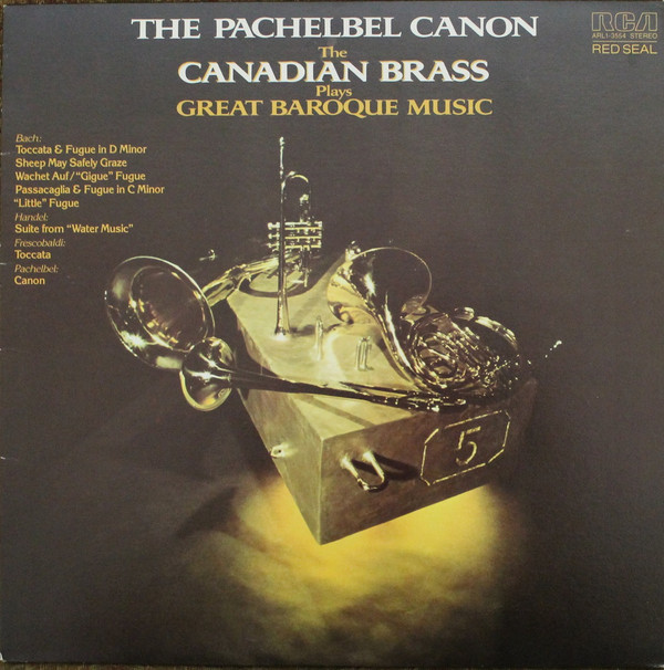 The Canadian Brass - The Pachelbel Canon -The Canadian Brass Plays Great Baroque Music | RCA Red Seal (ARL1-3554)