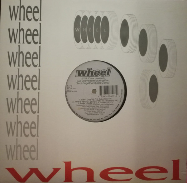 S.Y.B. Crew  &  Lust Unlimited  &  Elan - Back Together (Feels Good) | Wheel Records (W - 07) - 3
