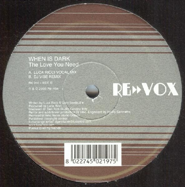 When Is Dark - The Love You Need | Re»»Vox (RX 014) - main When Is Dark - The Love You Need | Re»»Vox (RX 014) - main