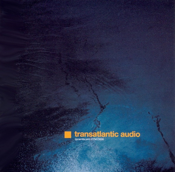 Various - Transatlantic Audio | Dynamite Joint Recordings (DYNCD005)
