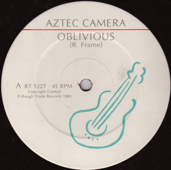 Aztec Camera - Oblivious | Rough Trade (RT 122T) - 2