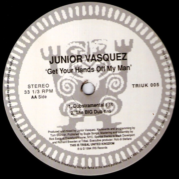Junior Vasquez - Get Your Hands Off My Man | TRIBAL United Kingdom (TRIUK 005) - 2