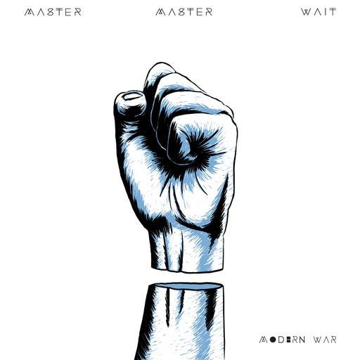 Master Master Wait - Modern War | Metadrone Records (MDR002) - main