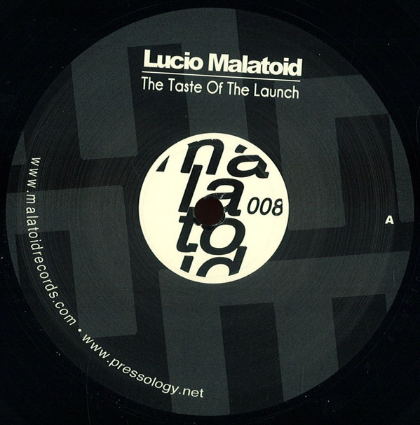 Lucio Malatoid - The Taste Of The Launch | Malatoid Records (malatoid008) - main Lucio Malatoid - The Taste Of The Launch | Malatoid Records (malatoid008) - main