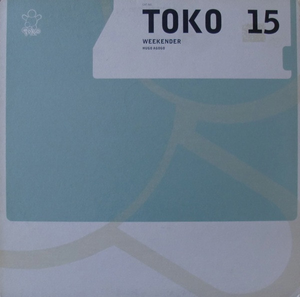 Weekender - Hugo Agogo | Toko Records (TOKO 15) - main Weekender - Hugo Agogo | Toko Records (TOKO 15) - main