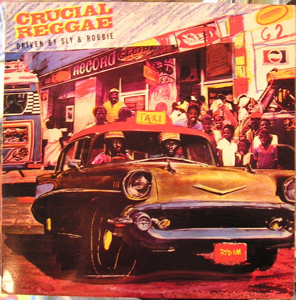 Various - Crucial Reggae - Driven By Sly & Robbie | Island Records (ILPS 9730) - main
