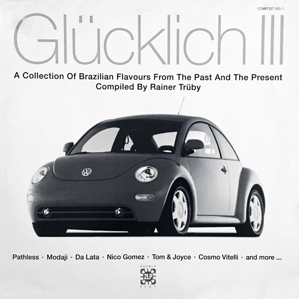 Various - Glücklich III (A Collection Of Brazilian Flavours From The Past And The Present) | Compost Records (COMPOST 055-1)