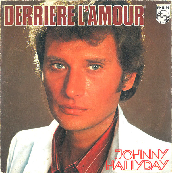 Johnny Hallyday - Derrière L'amour | Philips (6042 160)