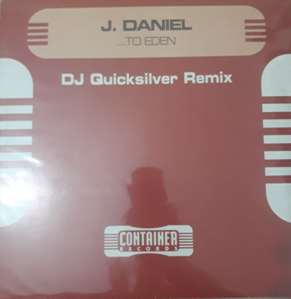 J Daniel - ...To Eden (DJ Quicksilver Remix) | Container Records (NM7018MX)