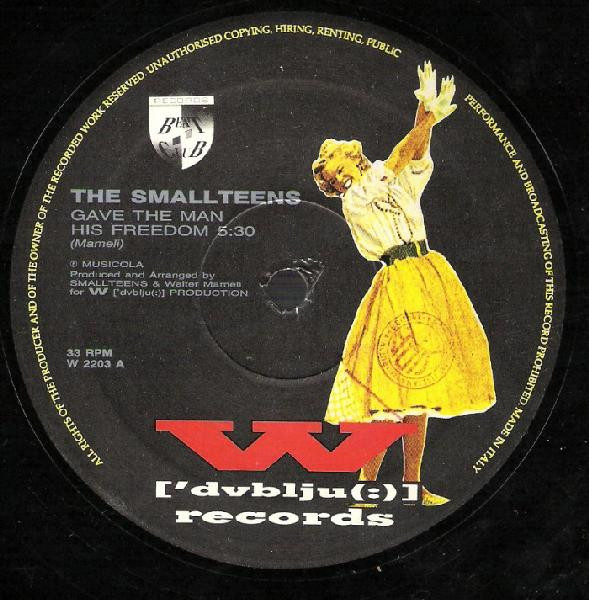 The Smallteens - Gave The Man His Freedom | W ['dvblju] Records (W 2203) - main