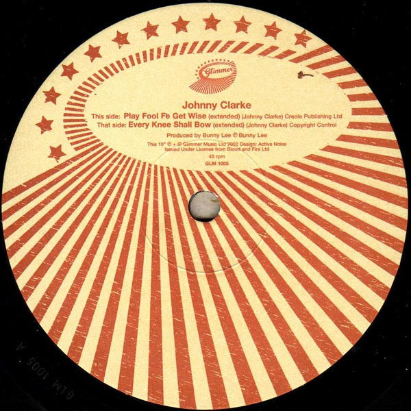 Johnny Clarke - Play Fool Fe Get Wise / Every Knee Shall Bow | Glimmer (GLM 1005) - main Johnny Clarke - Play Fool Fe Get Wise / Every Knee Shall Bow | Glimmer (GLM 1005) - main