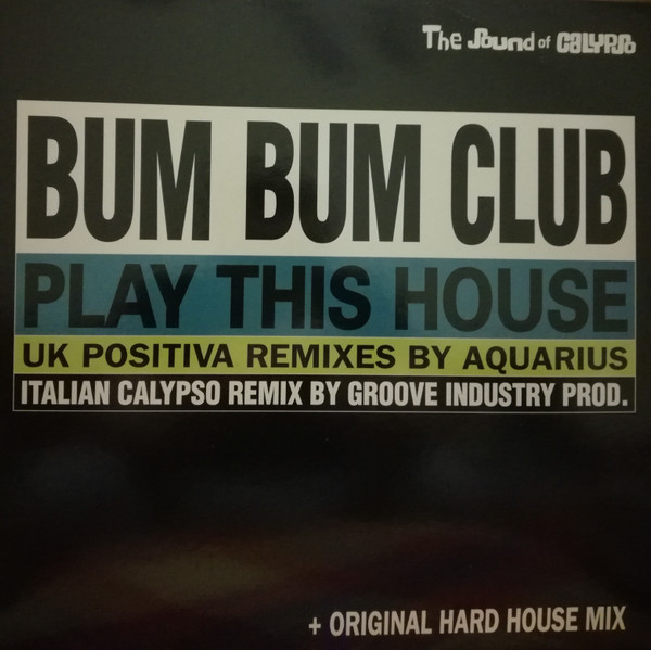 Bum Bum Club - Play This House (Remixes) | Calypso Records (CPS 068)