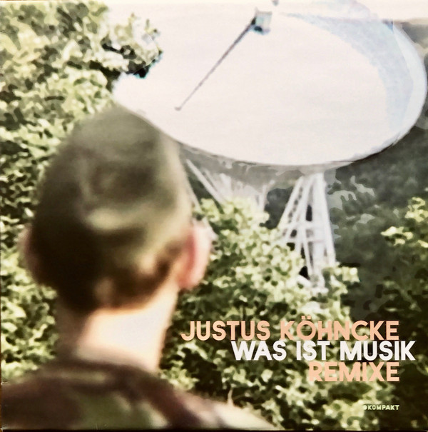 Justus Köhncke - Was Ist Musik (Remixe) | Kompakt (KOMPAKT 68) - main