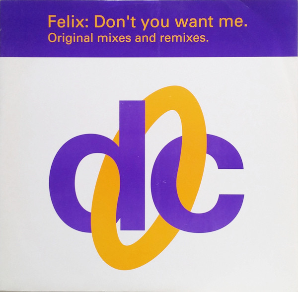 Felix - Don't You Want Me (Original Mixes And Remixes) | Deconstruction (74321 11050 1) - main