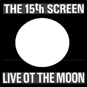 The 15th Screen - Live Ot The Moon | Beast Baseball Records (ROAR 2) - main