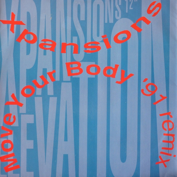 Xpansions - Move Your Body '91 Remix | Arista (614 141) - main Xpansions - Move Your Body '91 Remix | Arista (614 141) - main