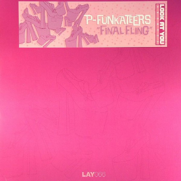 P-Funkateers - Final Fling | Look At You Records (LAY066) - main P-Funkateers - Final Fling | Look At You Records (LAY066) - main