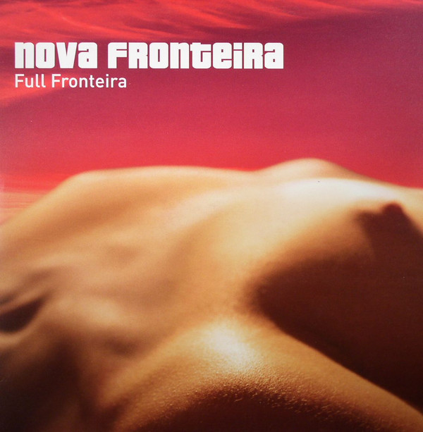 Nova Fronteira - Full Fronteira | Z Records (ZEDD LP 004)