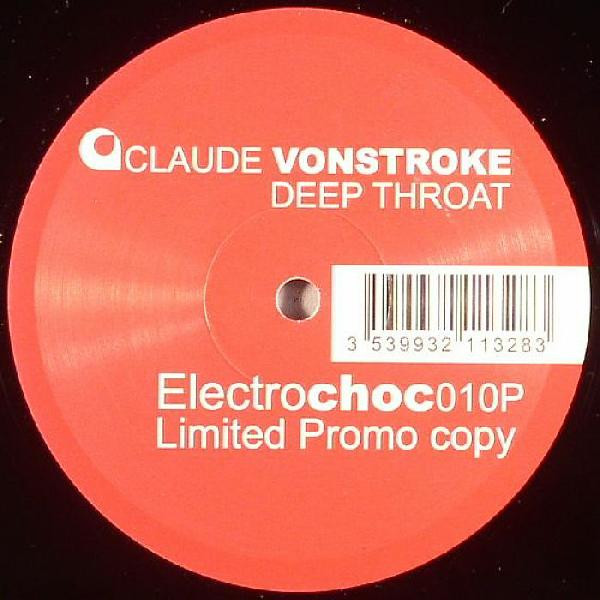 Claude VonStroke - Deep Throat | Electrochoc Records (echoc010P) - 2 Claude VonStroke - Deep Throat | Electrochoc Records (echoc010P) - 2