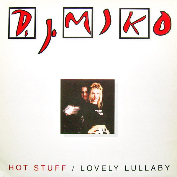 DJ Miko - Hot Stuff / Lovely Lullaby | Dance Street (DST 1315-12) - main DJ Miko - Hot Stuff / Lovely Lullaby | Dance Street (DST 1315-12) - main