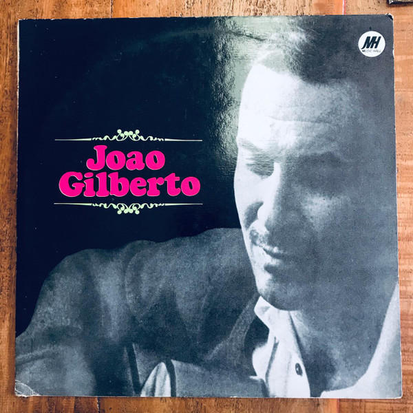 João Gilberto - João Gilberto | Music Hall (13.016) - main João Gilberto - João Gilberto | Music Hall (13.016) - main
