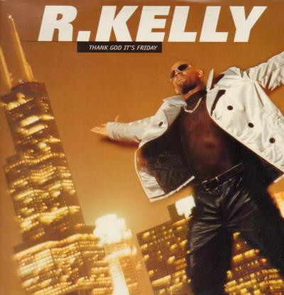 R. Kelly - Thank God It's Friday | Jive (JIVE T 395) - main