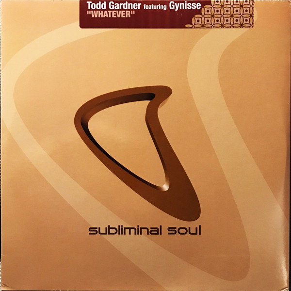 Todd Gardner Featuring Gynisse - Whatever | Subliminal Soul (SSL10)