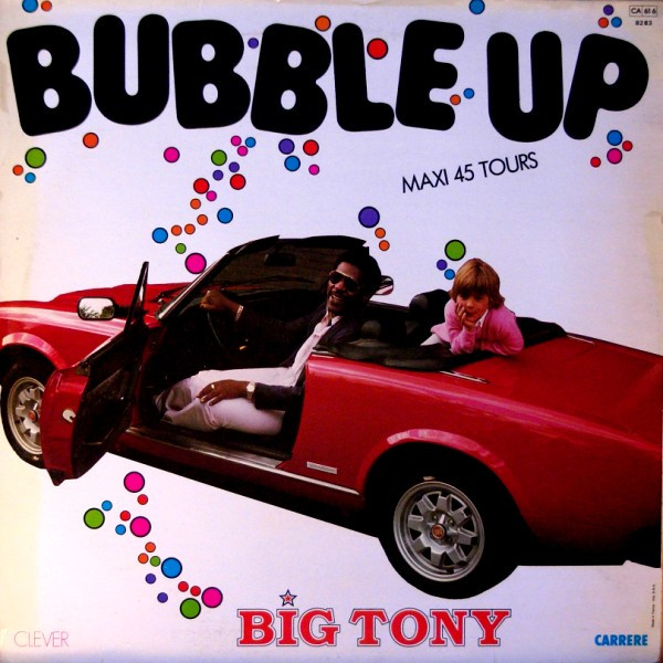 Big Tony - Bubble Up | Carrere (8283) - 2