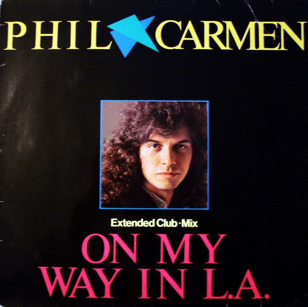 Phil Carmen - On My Way In L.A. (Extended Club•Mix) | Metronome (881 860-1)