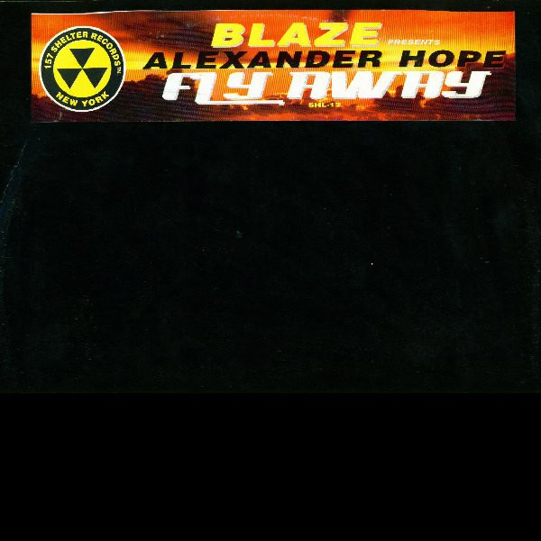 Blaze Presents Alexander Hope - Fly Away | 157 Shelter Records (SHL-1012)