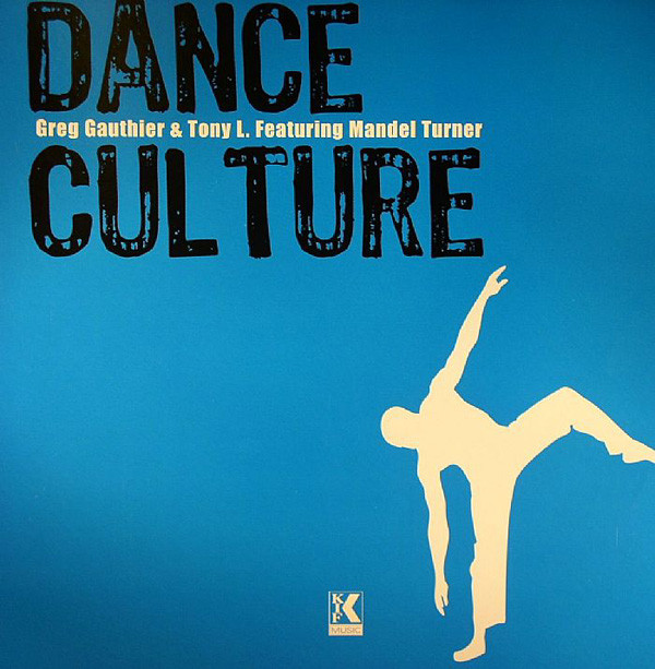 Greg Gauthier & Tony L Featuring Mandel Turner - Dance Culture | Kif Recordings (KIF 043) - main