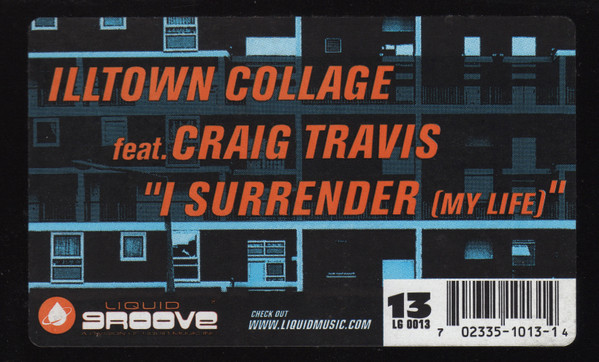 Illtown Collage Feat. Craig Travis - I Surrender (My Life) | Liquid Groove (LG 0013)