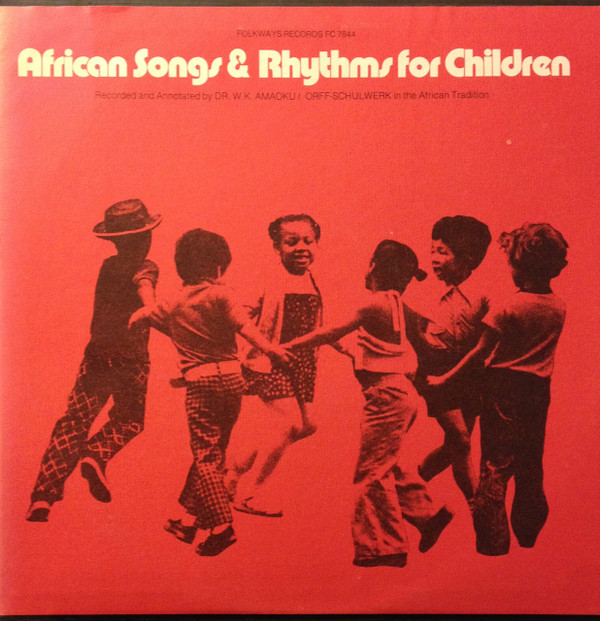 Dr. W. K. Amoaku - African Songs and Rhythms For Children | Folkways Records (FC 7844)