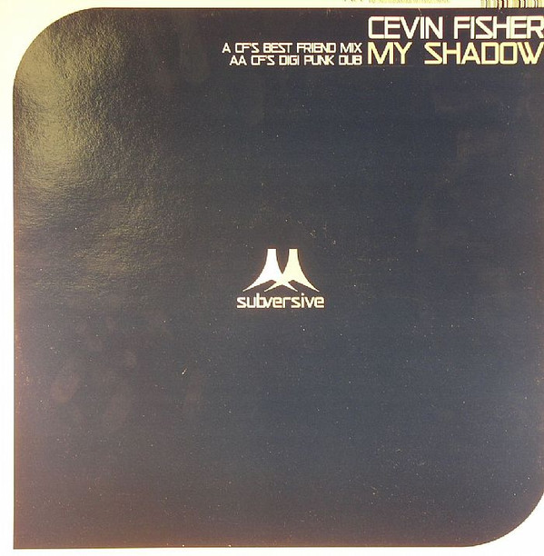 Cevin Fisher - My Shadow | Subversive (SUB 81T) - 2